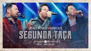 João Bosco & Vinicius feat. Matheus - Segunda Taça (Ao Vivo em Goiânia)