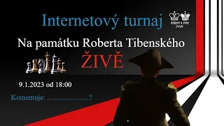 Internetový turnaj na památku Róberta Tibenského | ŽIVĚ| 9.1.2023 od 18:00