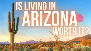 Worth It To Live in Phoenix Arizona?