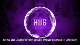 Sascha Nell - Harder Without You (Pulsedriver Oldschool Flavour Edit)