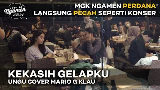 UNGU - Kekasih Gelapku [MGK NGAMEN SESSION] Cover Mario G Klau