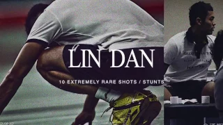 10 RARE Shots Stunts from the One and Only LIN DAN 2016