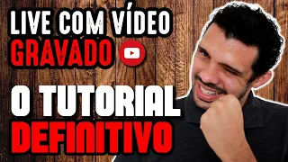 COMO FAZER LIVE NO YOUTUBE COM VÍDEO GRAVADO