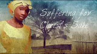 Suffering for Christ's Sake (By Joel Hayes)