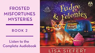 Fudge and Felonies by Lisa Siefert - FREE full length cozy mystery audiobook - Book 2 in the series