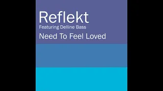 Reflekt feat. Delline Bass - Need To Feel Loved (Ghosts Intro x Adam K & Soha Extended Dub Mix)