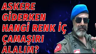 ASKERE GİDERKEN NE MALZEME ALALIM? HANGİ RENK İÇ ÇAMAŞIRI  ALALIM? #mehmettvkomando