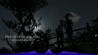 Kenya Grace - Hey Hi How Are You (slowed-reverb)