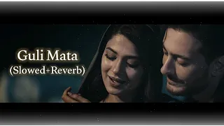 Guli Mata (Slowed+Reverb) - Saad Lamjarred, Shreya Ghoshal