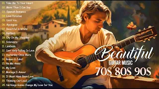 Beautiful Guitar Music - Let the Best Guitar Love Songs Sweep You Off Your Feet - The Best Melodies