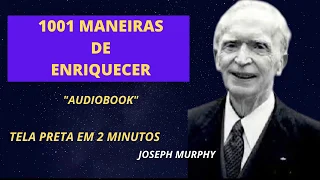 1001 MANEIRAS DE ENRIQUECER - JOSEPH MURPHY - AUDIOLIVRO COMPLETO