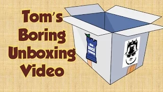 Tom's Boring Unboxing Video 1-11-2017