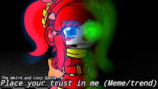 Place your trust in me (Meme/trend) FNaF Sister Location