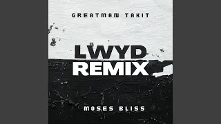 LWYD (Moses Bliss Remix)