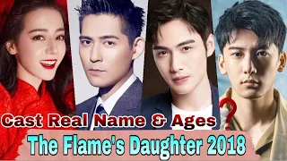 The Flame's Daughter Chinese Drama Cast Real Name & Ages || Dilraba Dilmurat, Vic Chou, Vin Zhang