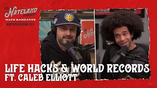 Nateland | Ep #87 - Life Hacks & World Records ft. Caleb Elliott