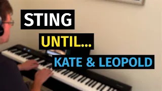 Sting - Until (Kate & Leopold Soundtrack) - Piano Cover