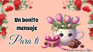 UN BONITO MENSAJE🤗💐💖💐PARA TI🙏🌷💐 EL SEÑOR TE BENDIGA