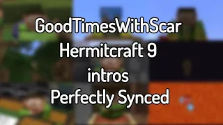 All GoodTimesWithScar Intros Synced Perfectly (Hermitcraft S9)