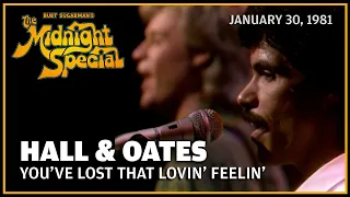 You’ve Lost That Lovin Feelin - Hall and Oates | The Midnight Special