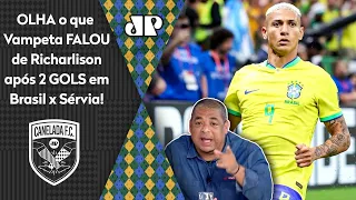 "EU TE FALO! Eu ACHEI que o Richarlison iria..." OLHA como Vampeta ABRIU O JOGO após Brasil x Sérvia