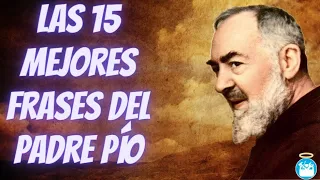 15 Frases de San Pío de Pietrelcina que cambiarán tu vida