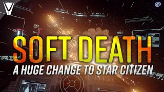 Soft Death: Huge Change Coming in Star Citizen 3.18