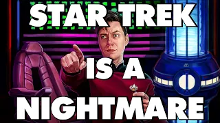 Star Trek Is An Absolute Nightmare - This Is Why