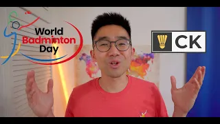 Why I love badminton so much? World Badminton Day 2022 with CKYew