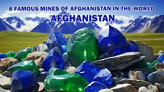 8 famous mines of Afghanistan in the world