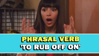 Phrasal Verb 'To Rub Off On' Meaning