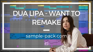 Dua Lipa - Want to - Ableton Remake