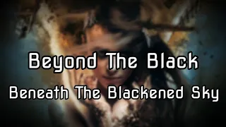 Beyond The Black - Beneath A Blackened Sky (Lyrics)