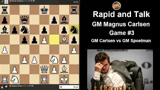 Rapid and Talk with GM Magnus Carlsen Game 3. GM Magnus Carlsen vs GM Wuoter Spoelman