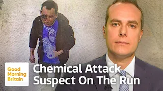 Why Was Suspected Clapham Chemical Attack Perpetrator Given Asylum? | Good Morning Britain