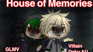 House of Memories || GLMV|| bnha/mha || Villain Deku AU