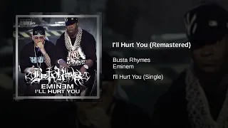 Busta Rhymes - I'll Hurt You (feat. Eminem) (Remastered)