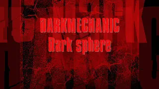 DARKMECHANIC   -  Dark sphere (Single 31/12/2020)