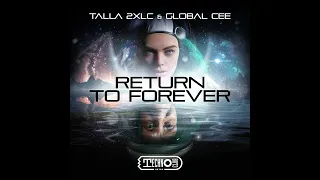 Global Cee & Talla 2XLC - Return To Forever (Extended Mix) 2024 Rework