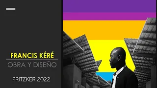 FRANCIS KÉRÉ: OBRA Y DISEÑO - PREMIO PRITZKER 2022