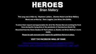 Heroes By Brian Mallery  A Covid 19 inspired song