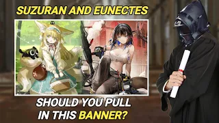 [NEW Standard Banner] Featuring Suzuran and Eunectes | Should You Pull In This Banner? [Arknights]