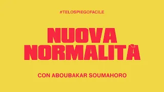 NUOVA NORMALITÀ, ce la spiega Aboubakar Soumahoro