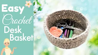 CROCHET:  Easy Desk Basket