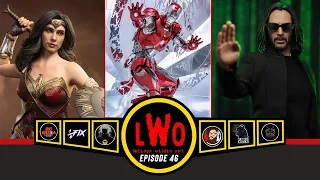 LWO Episode 46 | Hot Toys Iron Man D100 | Wonder Woman WB100 | Neo Matrix Resurrections