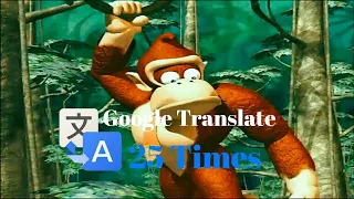 Donkey Kong: Gotta Get it Back Google Translated 25 Times