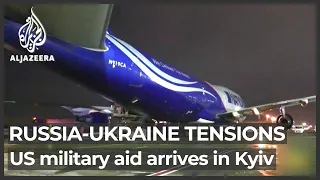 US military aid arrives in Ukraine amid Russia border tensions