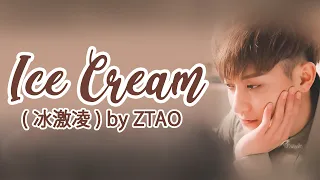 [ Indo - Eng Sub ] ZTAO - ICE CREAM Lyrics