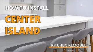 Step-By-Step Installation Of A Kitchen Center Island