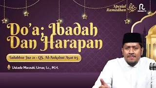 Do’a; Ibadah Dan Harapan | Tadabbur Al-Qur'an Juz 21 | Spesial Ramadhan | Ruwas TV